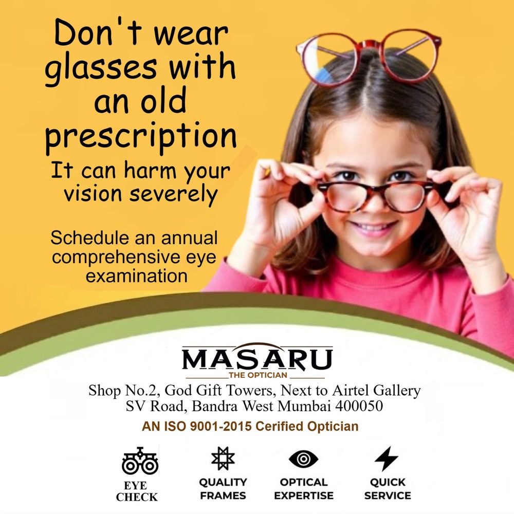Don't wear glasses with an old prescription: it can harm your vision. Schedule an annual comprehensive eye examination.